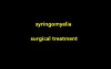 Syringomyelia - micro surgical Surgical Treatment
