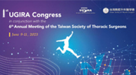 1st UGIRA Congress and the 6th Annual Meeting of the Taiwan Society of Thoracic Surgery