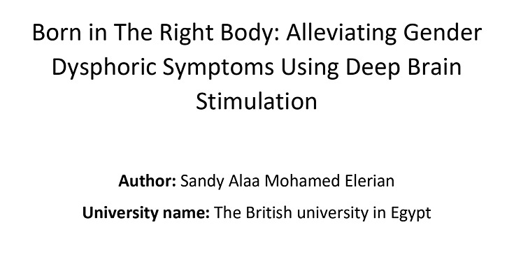 Born in the Right Body: Alleviating Gender Dysphoric Symptoms Using Deep Brain Stimulation