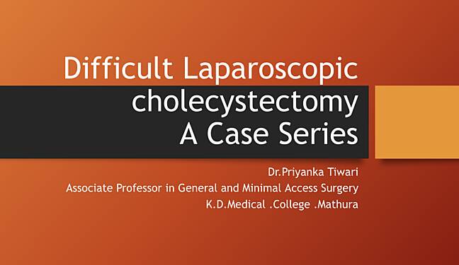 Management of Difficult Laparoscopic Cholecystectomy, a Case Series 