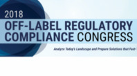2018 Off-Label Regulatory Compliance Congress
