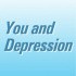 You and Depression