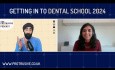 Getting Into Dental School 2024 - Dental Applicant Questions Answered