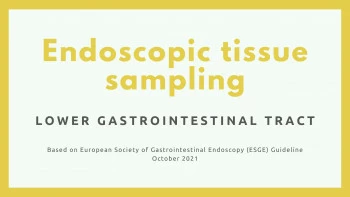Endoscopic Tissue Sampling - Lower Gastrointestinal Tract