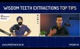 Wisdom Teeth Surgical Extraction Top Tips
