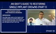 An Idiot's Guide to Restoring Single Implant Crowns (Part 1) 