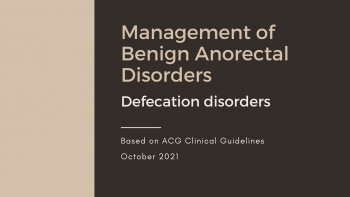 Management of Benign Anorectal Disorders - Defecation Disorders