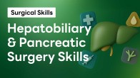 Hepatobiliary & Pancreatic Surgery Skills