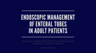 Endoscopic Management of Enteral Tubes in Adult Patients - Part 2
