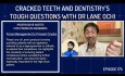 Cracked Teeth and Dentistry's Tough Questions with Dr Lane Ochi - PDP175