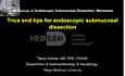 Trics and tips for endoscopic submucosal dissection