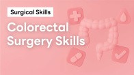 Colorectal Surgery Skills