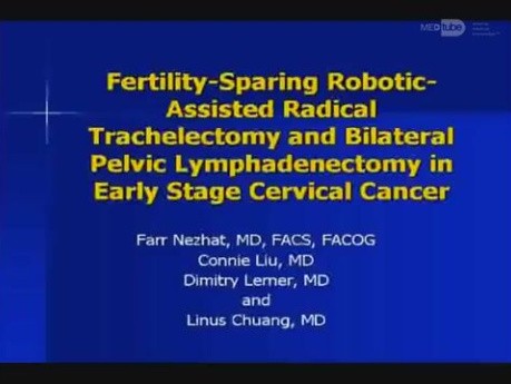 Cervicectomy Fertility-Saving And Both Sides Pelvic Lymph Nodes Excision With A Robotic Method