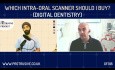 Which Intra-Oral Scanner Should I Buy? (Digital Dentistry)