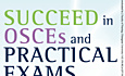 Succeed In OSCEs and Practical Exams