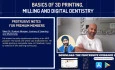 Basics of 3D Printing, Milling and Digital Dentistry